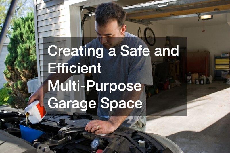 Creating a Safe and Efficient Multi-Purpose Garage Space