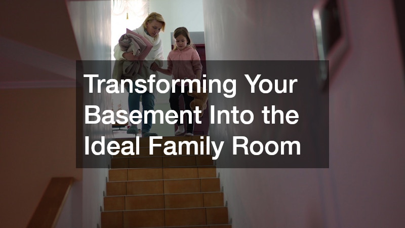 Transforming Your Basement Into the Ideal Family Room
