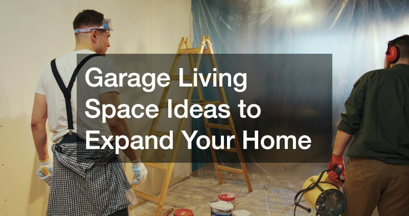 Garage Living Space Ideas to Expand Your Home